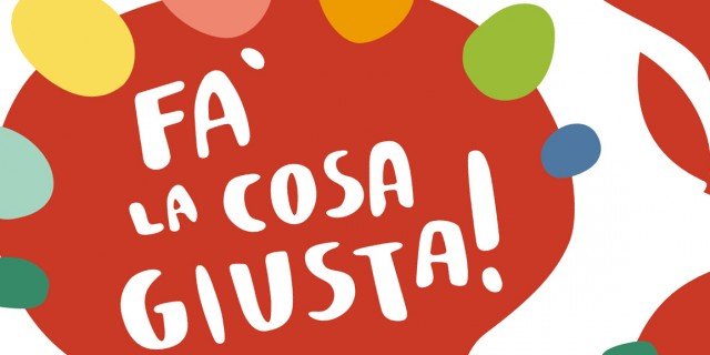 “Fa’ la cosa giusta” nell’ultimo weekend di marzo… E non solo “Fa’ la cosa giusta” nell’ultimo weekend di marzo… E non solo
