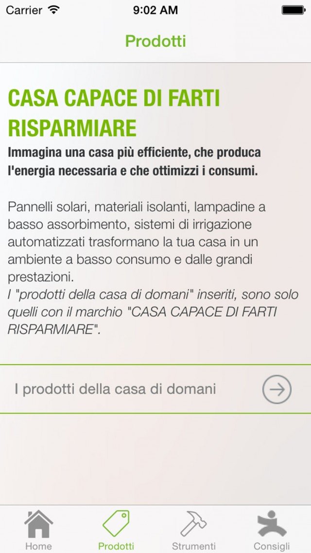 La app, realizzata dall'Unione nazionale consumatori in collaborazione con Leroy Merlin, si propone come una guida al risparmio domestico. Per informazioni, www.consumatori.it La app, realizzata dall'Unione nazionale consumatori in collaborazione con Leroy Merlin, si propone come una guida al risparmio domestico. Per informazioni, www.consumatori.it