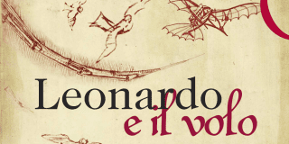 Leonardo e il volo. Il manoscritto originale del Codice e un’esperienza multimediale e 3D Leonardo e il volo. Il manoscritto originale del Codice e un’esperienza multimediale e 3D