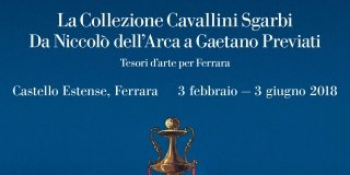 La collezione Cavallini Sgarbi. Da Niccolò dell’Arca a Gaetano Previati. Tesori d’arte per Ferrara La collezione Cavallini Sgarbi. Da Niccolò dell’Arca a Gaetano Previati. Tesori d’arte per Ferrara