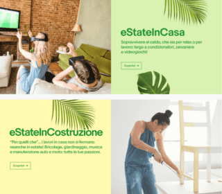 Due i mood estivi individuati per il settore domestico: eStateInCasa e eStateInCostruzione. Due i mood estivi individuati per il settore domestico: eStateInCasa e eStateInCostruzione.