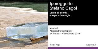 Stefano Cagol. Iperoggetto. Visioni tra confini, energia ed ecologia Stefano Cagol. Iperoggetto. Visioni tra confini, energia ed ecologia