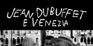 Jean Dubuffet e Venezia Jean Dubuffet e Venezia
