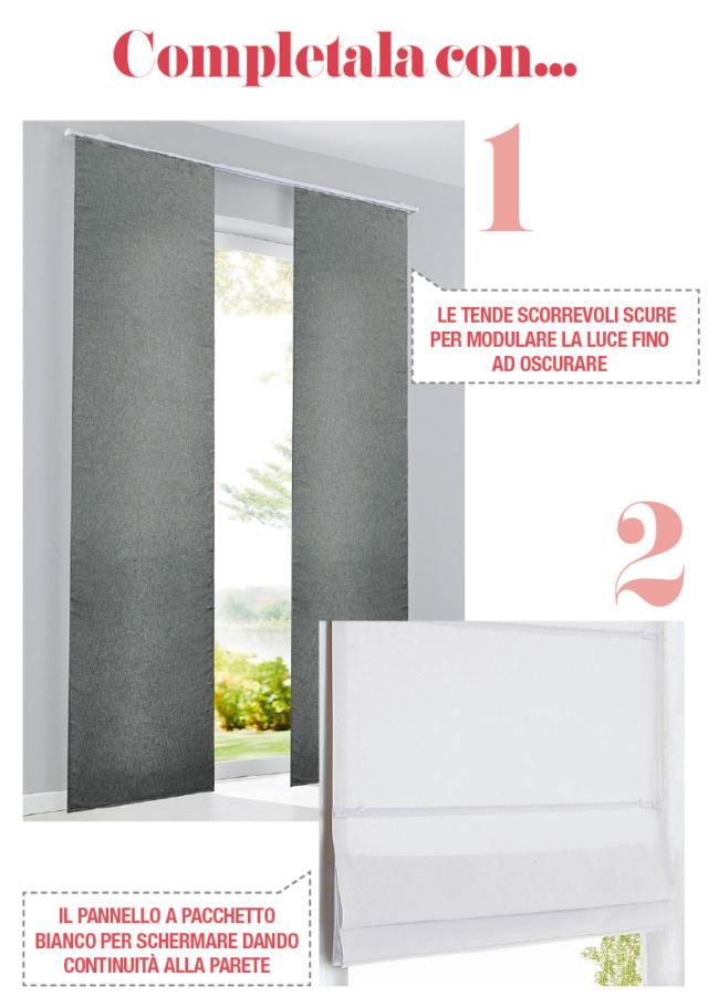 1. Le tende a pannello Giapponese Lima Grigio di Leroy Merlin (www.leroymerlin.it) in tessuto filtrante, 100% poliestere, si fissano al binario tramite velcro e sono lavabili in lavatrice a 30 °C. Un pannello misura L 60 x H 300 cm e costa 14,99 euro. 2. La tenda a pacchetto steccato Scenario di La Redoute (www.laredoute.it) è in puro cotone. È dotata di meccanismo a corda e di stecche staccabili per facilitare il lavaggio, a 40 °C. Disponibile nei colori: Bianco écru, Rosso, Grigio topo, Bianco, Beige talpa chiaro, Blu Ardesia, Antracite, Rosa, Giallo Senape, Blu Pavone, nella misura L 50 x H 170 cm costa 28,99 euro. 1. Le tende a pannello Giapponese Lima Grigio di Leroy Merlin (www.leroymerlin.it) in tessuto filtrante, 100% poliestere, si fissano al binario tramite velcro e sono lavabili in lavatrice a 30 °C. Un pannello misura L 60 x H 300 cm e costa 14,99 euro. 2. La tenda a pacchetto steccato Scenario di La Redoute (www.laredoute.it) è in puro cotone. È dotata di meccanismo a corda e di stecche staccabili per facilitare il lavaggio, a 40 °C. Disponibile nei colori: Bianco écru, Rosso, Grigio topo, Bianco, Beige talpa chiaro, Blu Ardesia, Antracite, Rosa, Giallo Senape, Blu Pavone, nella misura L 50 x H 170 cm costa 28,99 euro.