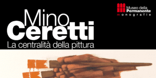 Mino Ceretti. La centralità della pittura Mino Ceretti. La centralità della pittura
