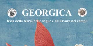 Georgica. Festa della terra, delle acque e del lavoro nei campi Georgica. Festa della terra, delle acque e del lavoro nei campi