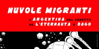 Nuvole migranti – L’Argentina del fumetto da L’Eternauta a Dago Nuvole migranti – L’Argentina del fumetto da L’Eternauta a Dago