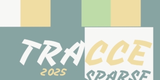 LOCANDINA TRACCE SPARSE 2025 LOCANDINA TRACCE SPARSE 2025