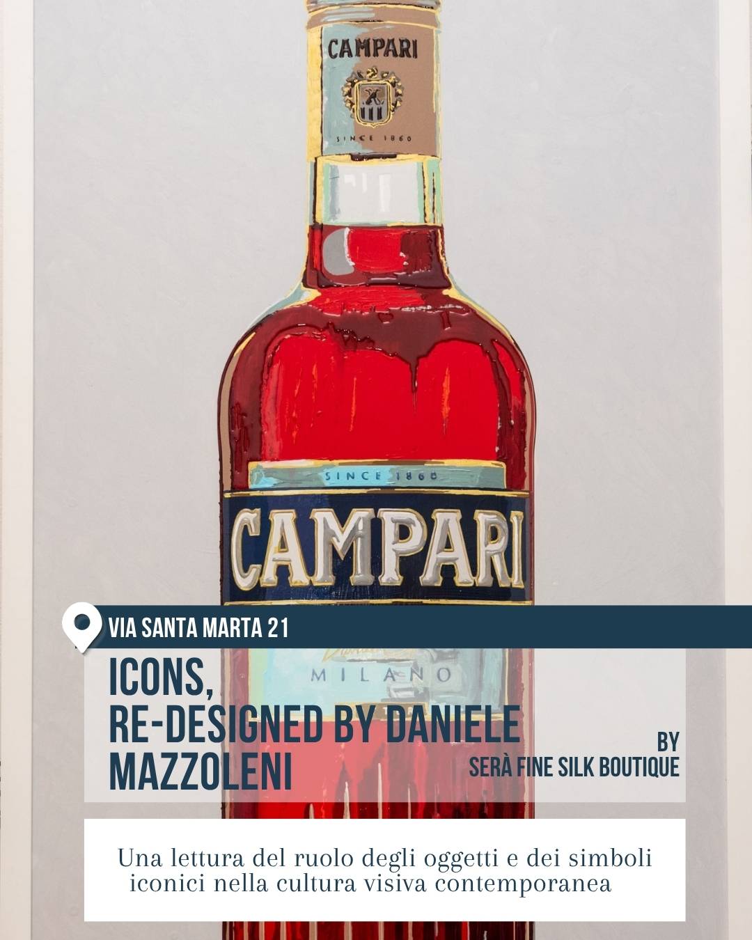 Fuorisalone 2026 Milano, 5VIE Design District: “Icons, Re-Designed by Daniele Mazzoleni” per Serà Fine Silk Boutique. Una grande bottiglia Campari reinterpretata in chiave artistica diventa simbolo di design, cultura visiva e oggetti iconici contemporanei.