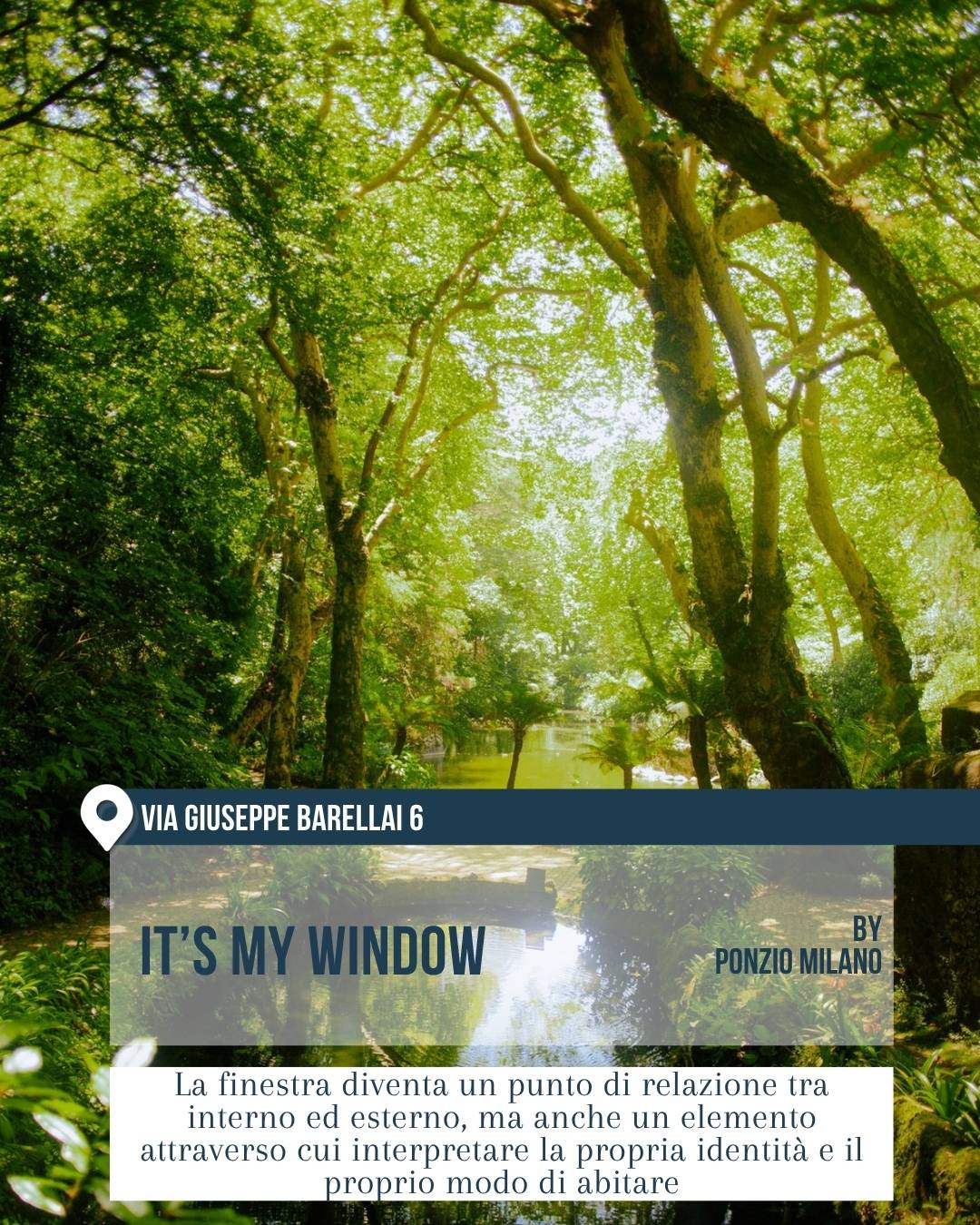Fuorisalone 2026 Milano, 5VIE Design District: installazione “It’s My Window” di Ponzio Milano. Un paesaggio verde con alberi, acqua e luce naturale interpreta la finestra come soglia tra interno ed esterno e come elemento centrale del progetto di abitare.