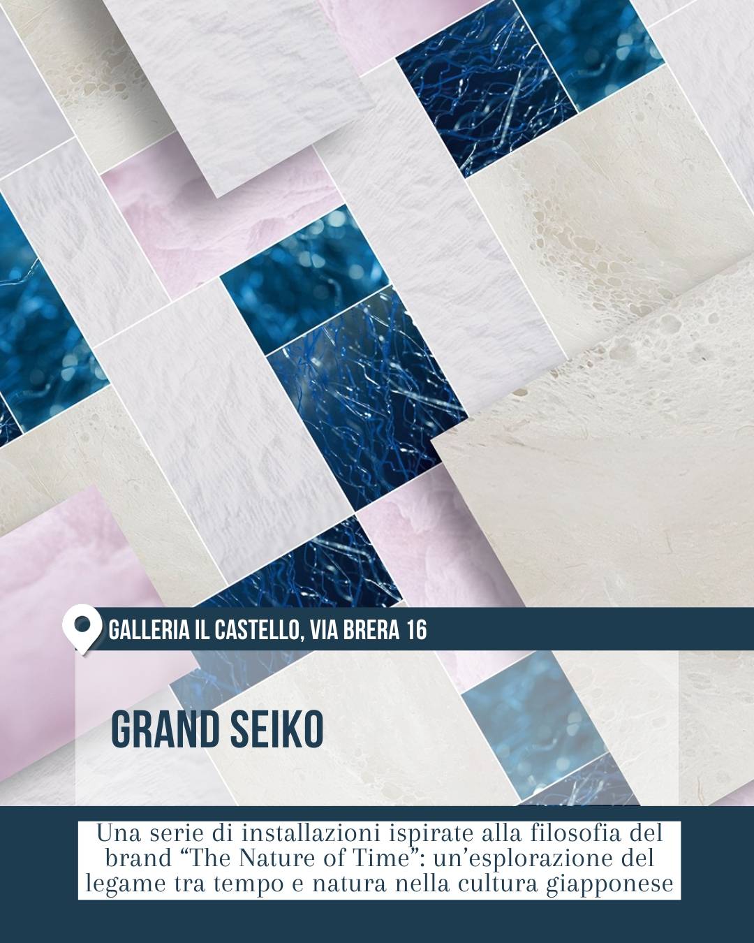 Fuorisalone 2026, Brera Design District: installazione Grand Seiko alla Galleria Il Castello, via Brera 16. Composizione astratta di superfici effetto pietra, marmo e acqua in tonalità bianche, rosa e blu. Il progetto è ispirato alla filosofia “The Nature of Time” e racconta il rapporto tra tempo, natura e cultura giapponese.