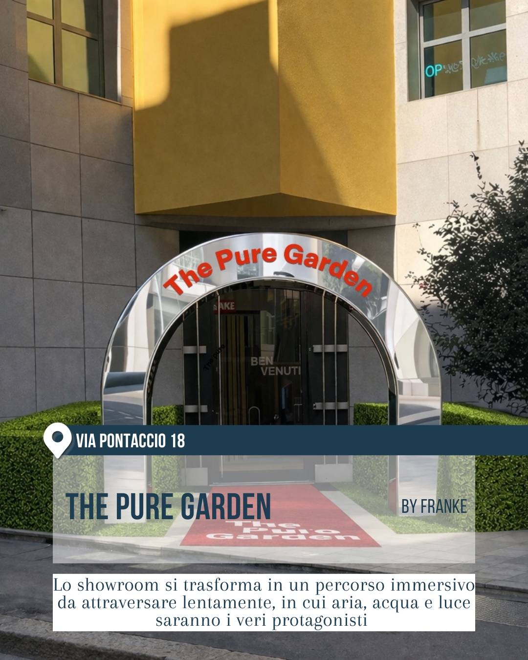 The Pure Garden by Franke in via Pontaccio 18 a Milano durante il Fuorisalone 2026. L’immagine ritrae l’ingresso dello showroom con arco specchiante, scritta rossa, passerella centrale e quinte verdi, introduttive a un percorso immersivo dedicato ad aria, acqua e luce.