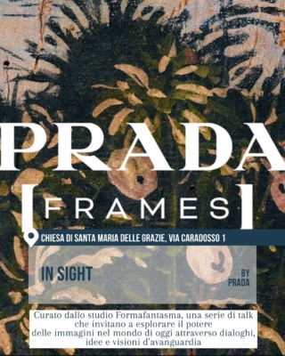 Slide grafica di Prada Frames con talk “In Sight” alla Chiesa di Santa Maria delle Grazie.