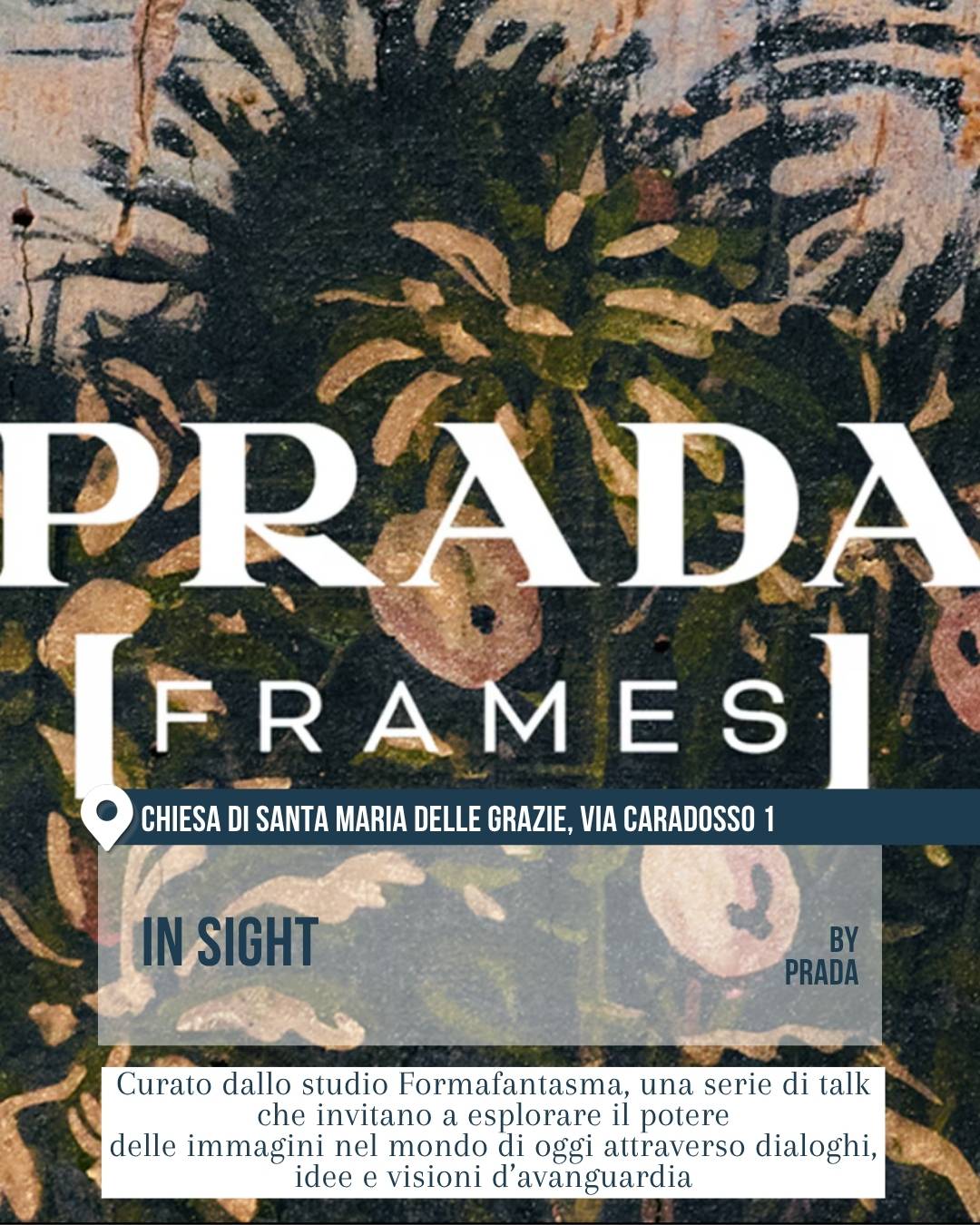 Slide grafica di Prada Frames con talk “In Sight” alla Chiesa di Santa Maria delle Grazie.