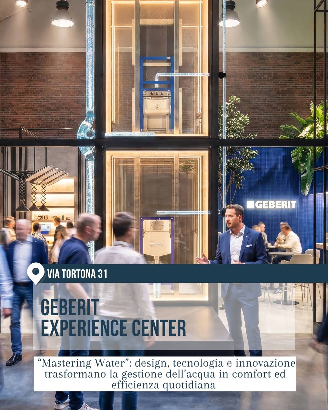 Geberit Experience Center in via Tortona 31 a Milano, tra gli showroom del Fuorisalone 2026. L’immagine mostra uno spazio espositivo tecnologico con installazioni illuminate, pareti in mattoni, persone in movimento e focus sul tema dell’acqua tra design, innovazione ed efficienza quotidiana.