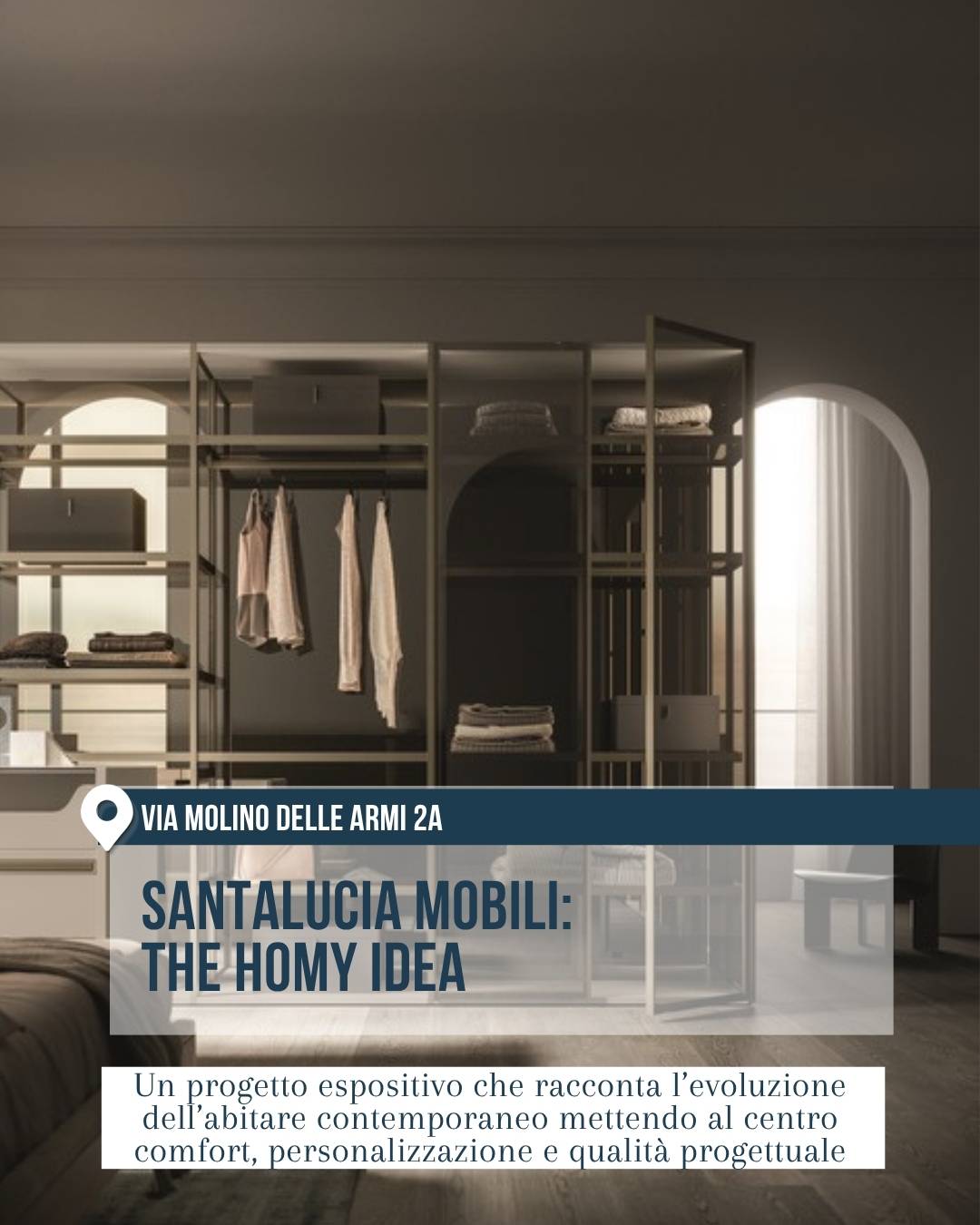 Santalucia Mobili in via Molino delle Armi 2A a Milano durante il Fuorisalone 2026. L’immagine mostra una camera con cabina armadio a vista, strutture metalliche, scaffalature e toni scuri, per raccontare un abitare contemporaneo basato su comfort, personalizzazione e qualità progettuale.