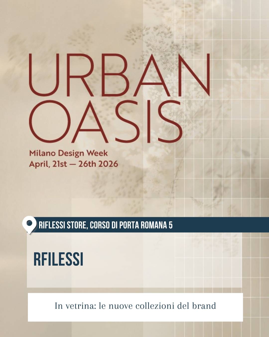 Riflessi Store, in corso di Porta Romana 5 a Milano, tra gli showroom del Fuorisalone 2026. Grafica promozionale con scritta Urban Oasis su sfondo chiaro e texture leggere, usata per presentare le nuove collezioni del brand.